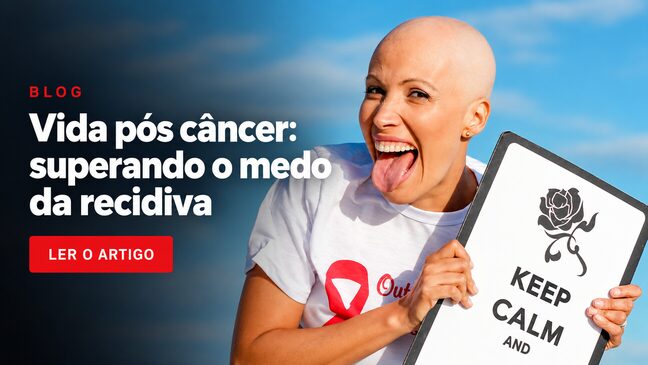Blog da semana: vida pós câncer, superando o medo da recidiva