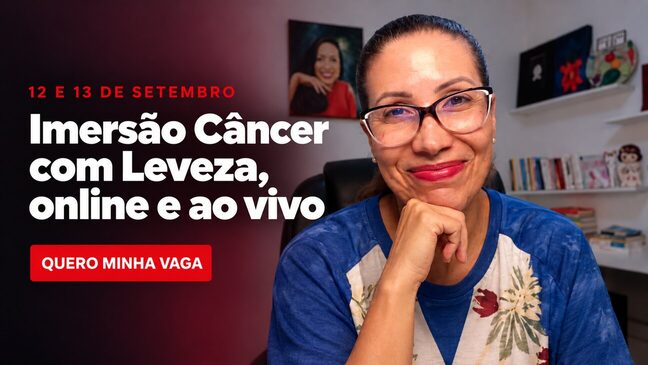 Imersão Câncer com Leveza, 12 e 13 de setembro, online e ao vivo